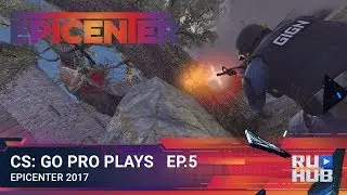 CS:GO Pro Plays - EPICENTER 2017 Ep.5