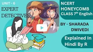 Expert Detectives Explanation in Hindi || Explained By - R || CLASS 7 ENGLISH
