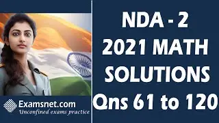 NDA 2 2021 Solutions for Math Paper with clear explanation for questions 61 to 120