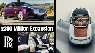 Inside Rolls Royce &pound;300 Million Expansion & Future of Luxury Cars!