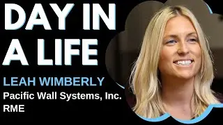Day in a Life - RME (Leah Wimberly, Pacific Wall Systems, Inc.)