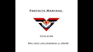 Fortnite Montage / Tuto xTHM
