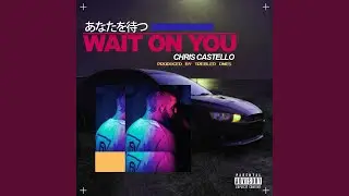 Wait on You
