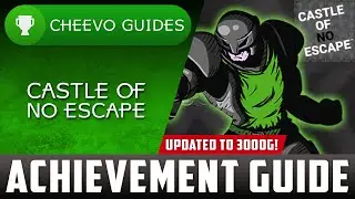 Castle of No Escape - Achievement Guide (Free Update) **UPDATED TO 3000G**