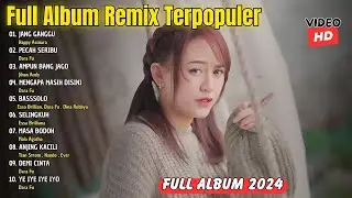 Full Album Remix Terpopuler 2024 || Jang Ganggu , Ampun Bang Jago