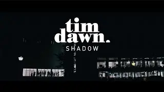 TIM DAWN &ndash; SHADOW (interactive video &ndash; voting has closed)
