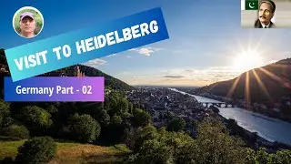 A Visit to Heidelberg- Germany Part - 02 | Episode -  06