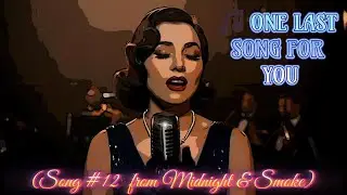 One Last Song for You | Grand Finale Jazz Ballad | The Jazz Lady &mdash; Midnight & Smoke