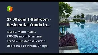 27.00 sqm 1-Bedroom - Residential Condo in Malate, Manila - READY FOR OCCUPANCY