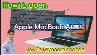 How to MacBook Pro A1278 keyboard change || How to Disassemble and Assemble A1278 Apple Laptop