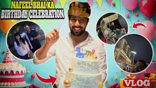 China vlog 7 // china mai celebrate kiya nafeel ka birthday 