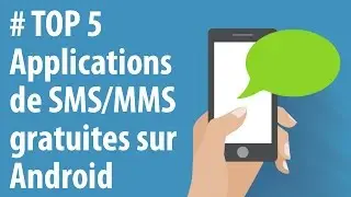 [TOP 5] Applications Android gratuites de SMS/MMS