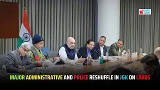 Major administrative and police reshuffle in J&K on cards | JK News Today