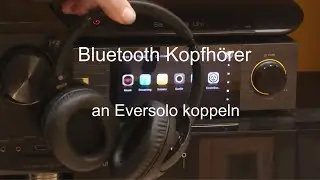 Bluetooth-Kopfh&ouml;rer an Eversolo koppeln