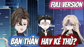 Full Version | Bạn Thân Hay Kẻ Thù ? | Darkin Vietsub