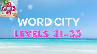 Word City: Connect Word Game Levels 31 - 35 Answers