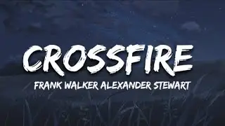 Frank walker, Alexander Stewart - crossfire مترجمة 