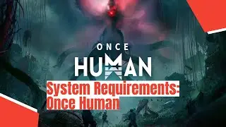 Once Human System Requirements