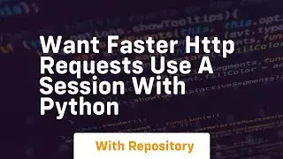 want faster http requests use a session with python