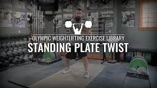 Standing Plate Twist | Olympic Weightlifting Exercise Library