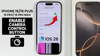 iOS 26 - Enable / Use Camera Control Button on iPhone 16, Pro Max