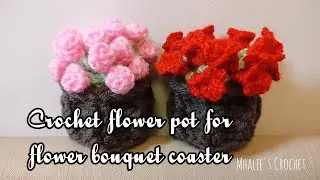 Title: Crochet flower pot for flower bouquet coaster