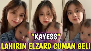KAYESS NGELAHIRIN ELZARD RASANYA CUMAN GELI😂⁉️