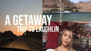 A weekend getaway to LAUGHLIN, Nevada WITH FAMILY AND FRIENDS /TRAVEL VLOG