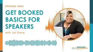 Get Booked Basics for Speakers with Jai Stone