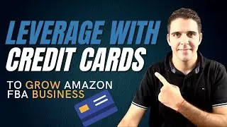 How To Leverage Credit Cards in Your Amazon FBA Products