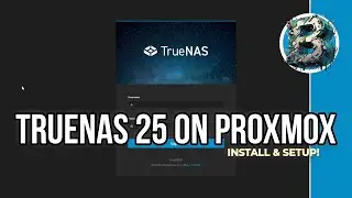 Install & Configure TrueNAS 25 on Proxmox VE | Step-by-Step Setup Guide