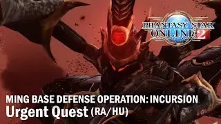 PSO2 (NA) Xbox One &ndash; Urgent Quest &ndash; Mining Base Defense Operations:  Incursion &ndash; Very Hard &ndash; RA/HU