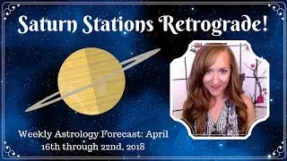 SATURN STATIONS RETROGRADE & Weekly Astrology Forecast for ALL 12 SIGNS!