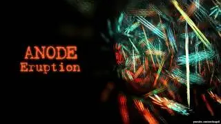 Anode - Eruption