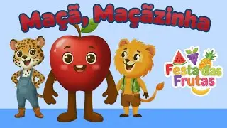 Ma&ccedil;&atilde;, Ma&ccedil;&atilde;zinha | Festa das Frutas #5 | M&uacute;sica Infantil Divertida!🍎