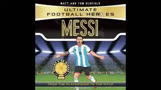 Messi (Ultimate Football Heroes - the No. 1 football series): Collect them all! - Matt Oldfield