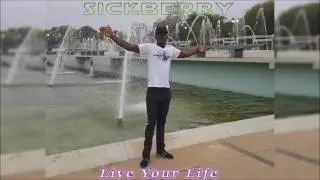 SickBerry -  Live Your Life  (Bouyon 2017)