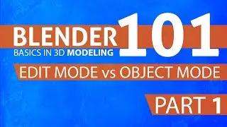 23_Blender_101 - Edit Mode vs Object Mode