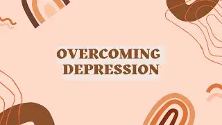 Overcoming Depression: Tips for Mental Health and Well-being