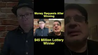 Win $45 Million&hellip; and Suddenly Everyone Wants Money