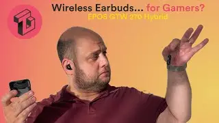 Wireless Earbuds... for Gamers? EPOS GTW 270 Hybrid Unboxing + Review