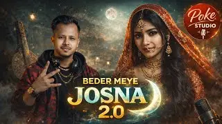 Beder Meye Josna 2.0 | Folk Rap Fusion | Bangla Folk Trap | Poke Studio