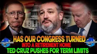 Has Our Congress Turned Into A Retirement Home,  Ted Cruz Pushes For Term Limits