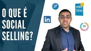Social Selling: O que &eacute; e como aplicar no LinkedIn