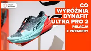 Czym charakteryzuje się Dynafit Ultra Pro 2? Jakie pierwsze wrażenia? | Relacja z premiery