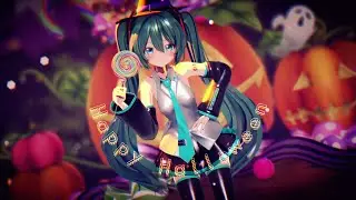 【MMD】Happy Halloween/む～ぶ式初音ミク