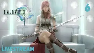 Final Fantasy XIII &ndash; Full Playthrough Series (Ep. 6) | This World Is Getting Wild FAST ⚡🔥 (PC)