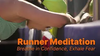 RUNNER MEDITATION | Breathe in Confidence, Exhale Fear | Zen Zone