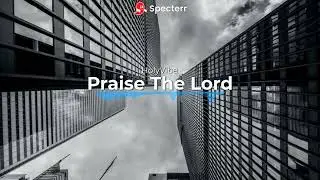 Praise the Lord