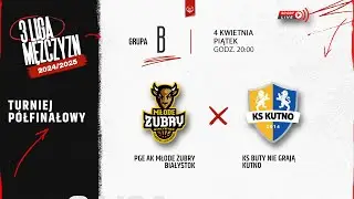 PGE AK Młode Żubry Białystok - KS Buty Nie Grają Kutno (1/2 3 LM)